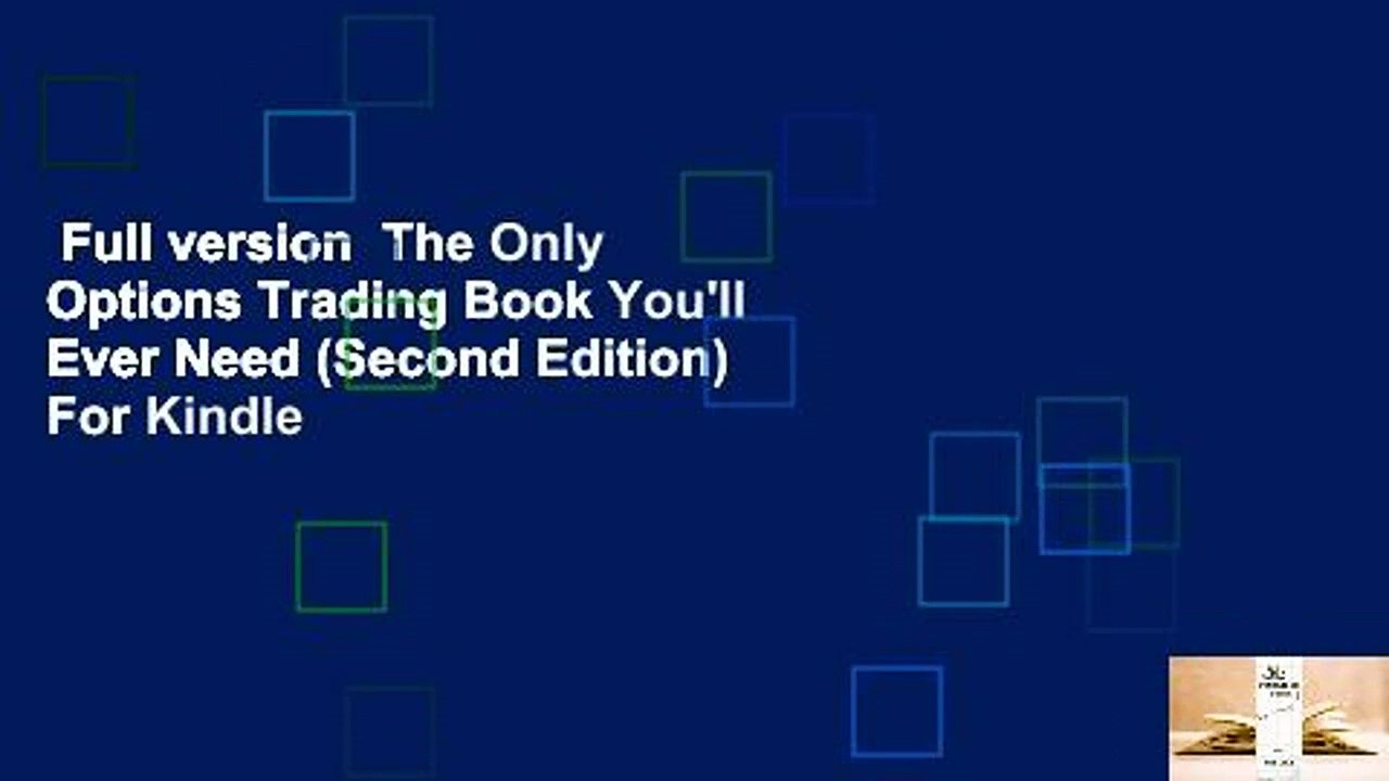Full version  The Only Options Trading Book You'll Ever Need (Second Edition)  For Kindle