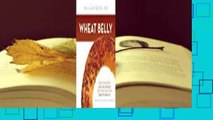 Full version  Wheat Belly: Lose the Wheat, Lose the Weight, and Find Your Path Back to Health
