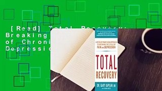 [Read] Total Recovery: Breaking the Cycle of Chronic Pain and Depression  For Kindle