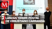 Conmemoran 100 aniversario luctuoso de Venustiano Carranza con timbre postal