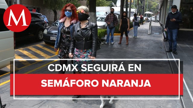 CdMx permanecerá por décima semana en semáforo naranja ante coronavirus