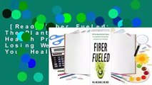 [Read] Fiber Fueled: The Plant-Based Gut Health Program for Losing Weight, Restoring Your Health,