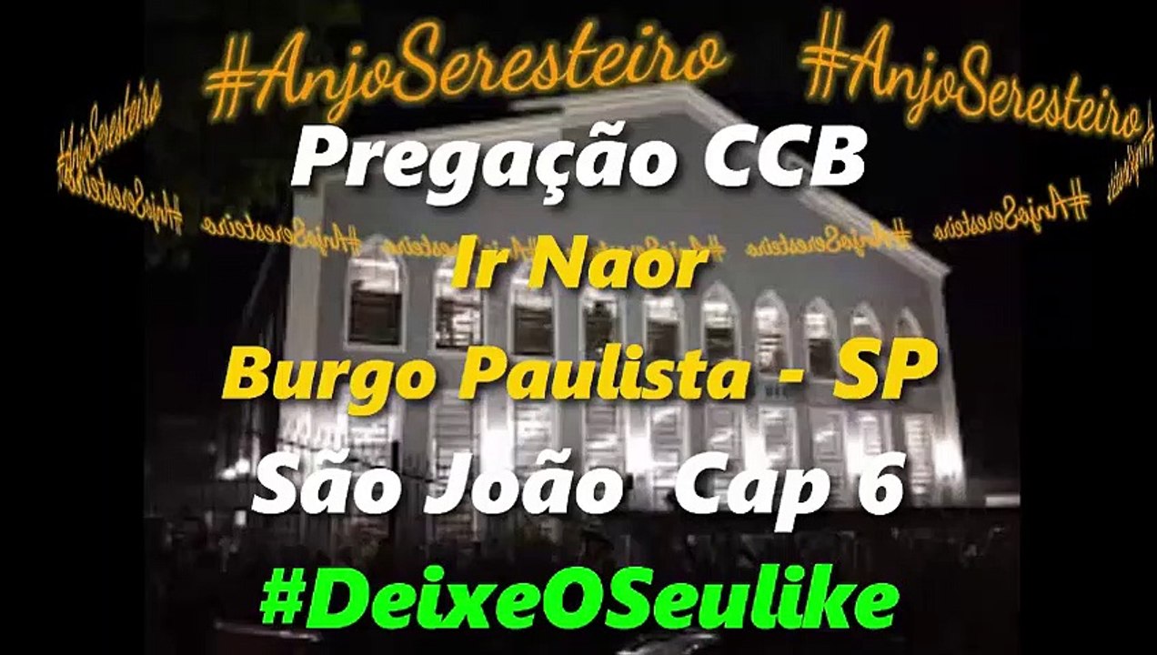 Pregação CCB #PalavraTerrível   São João Cap 6 - Ir Naor - Burgo Paulista - SP