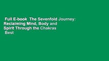 Full E-book  The Sevenfold Journey: Reclaiming Mind, Body and Spirit Through the Chakras  Best