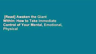 [Read] Awaken the Giant Within: How to Take Immediate Control of Your Mental, Emotional, Physical