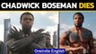Black Panther star Chadwick Boseman dies, he fought Cancer secretly | Oneindia News