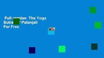 Full version  The Yoga Sutras of Patanjali  For Free