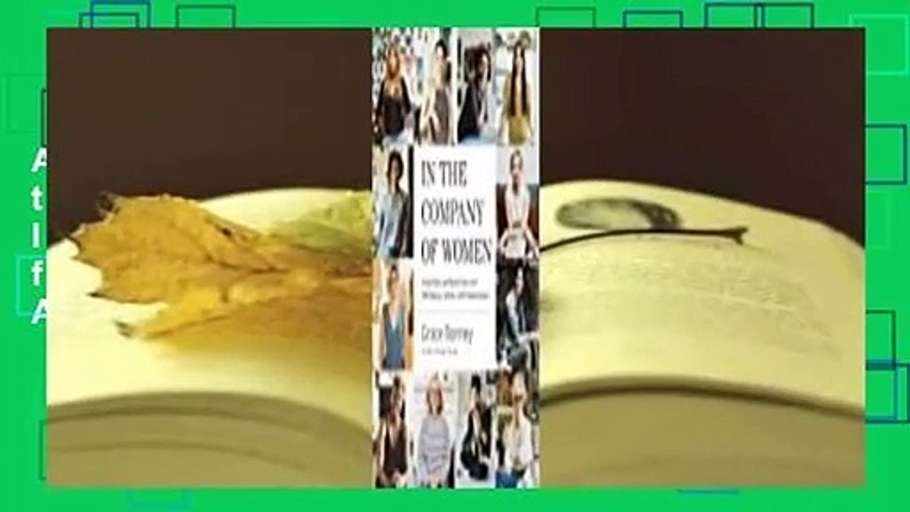About For Books  In the Company of Women: Inspiration and Advice from over 100 Makers, Artists,