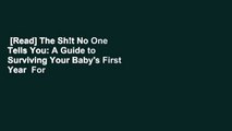 [Read] The Sh!t No One Tells You: A Guide to Surviving Your Baby's First Year  For Kindle