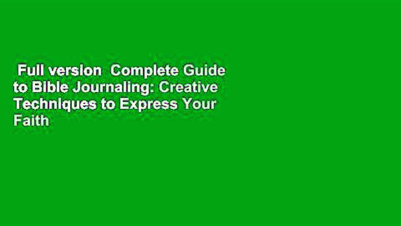 Full version  Complete Guide to Bible Journaling: Creative Techniques to Express Your Faith