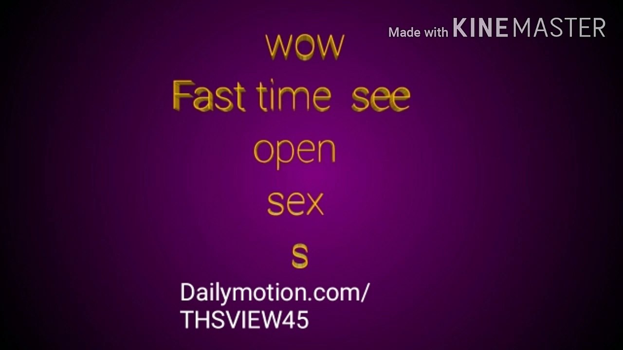 Wow sex  video......s+s