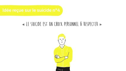 Idée reçue sur le suicide n°4: le suicide est un choix personnel à respecter