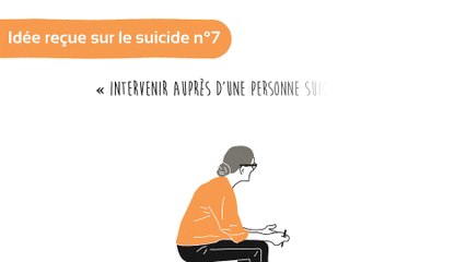 Idée reçue sur le suicide n°7: intervenir auprès d'une personne suicidaire est une affaire de spécialiste