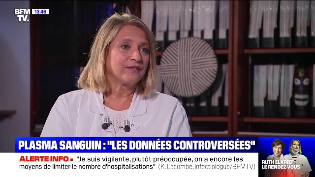 Pour le Pr Karine Lacombe, il est beaucoup trop tôt pour dire que le plasma [sanguin] est efficace contre le coronavirus