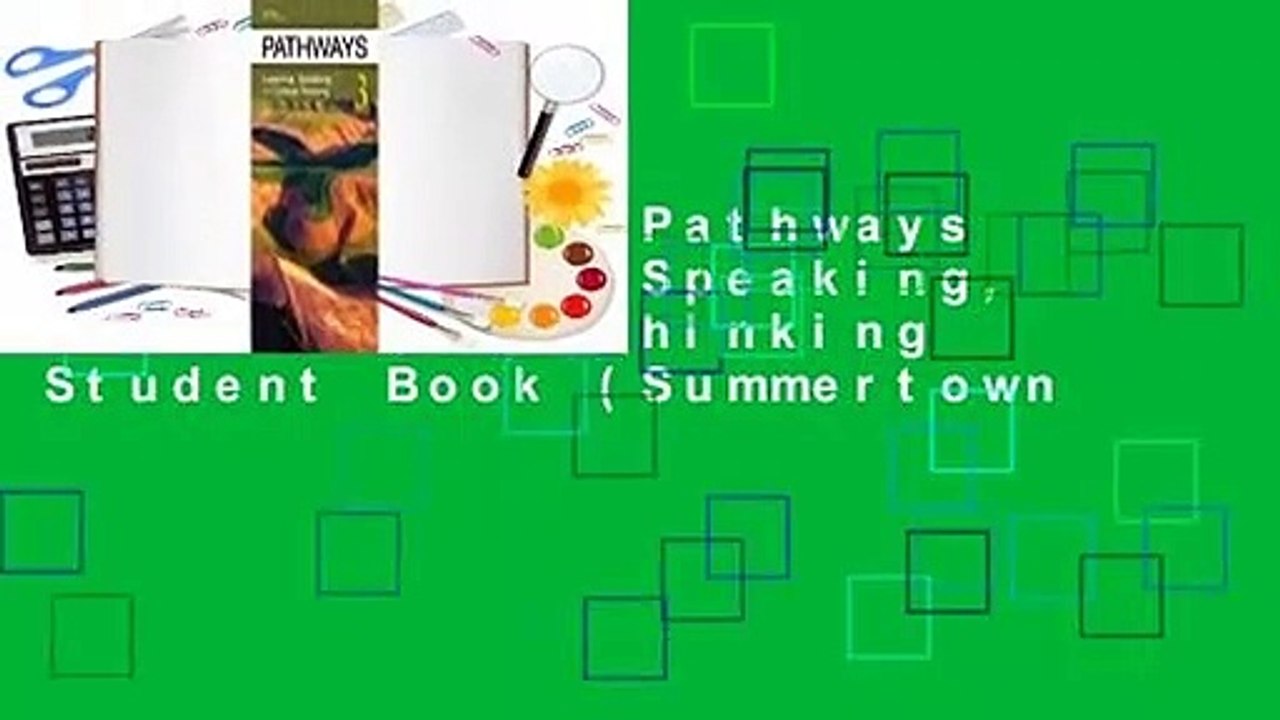 Full E-book  Pathways 3: Listening, Speaking, And Critical Thinking Student Book (Summertown