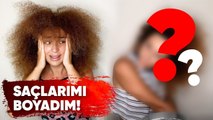 SAÇLARIMI BOYADIM! KAŞLARIM DA ARADA KAYNADI... | Tuana Tezsay