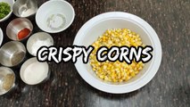 Tasty and Easy Crispy Corns - Fried Crispy Corns Starters - Rajwansh Kitchen