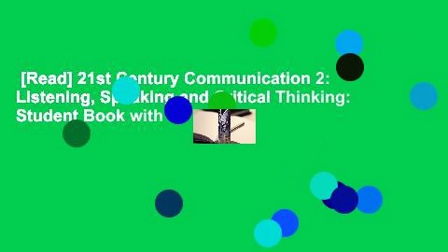 [Read] 21st Century Communication 2: Listening, Speaking and Critical Thinking: Student Book with