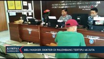 Beli Masker, Dokter Di Palembang Tertipu 46 Juta