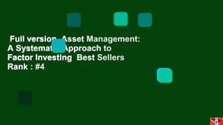 Full version  Asset Management: A Systematic Approach to Factor Investing  Best Sellers Rank : #4