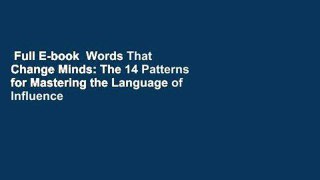 Full E-book  Words That Change Minds: The 14 Patterns for Mastering the Language of Influence