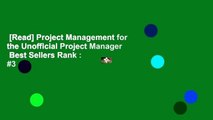 [Read] Project Management for the Unofficial Project Manager  Best Sellers Rank : #3