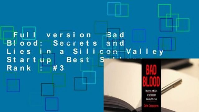 Full version Bad Blood: Secrets and Lies in a Silicon Valley Startup Best Sellers Rank : #3