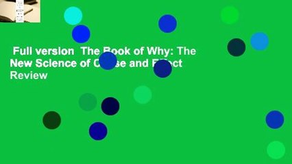Full version  The Book of Why: The New Science of Cause and Effect  Review