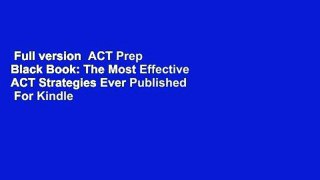Full version  ACT Prep Black Book: The Most Effective ACT Strategies Ever Published  For Kindle