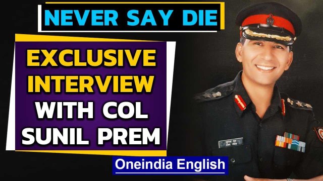 Indian Army Veterans | How to transform yourself | Col Sunil Prem on NEVER SAY DIE | Oneindia News