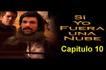 Si Yo Fuera una Nube (Mas Alla de las Nubes) Capitulo 10