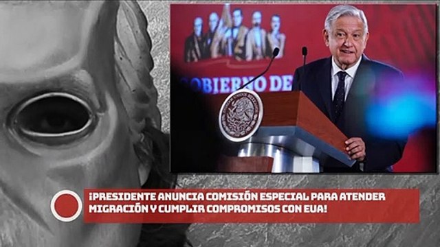 Presidente anuncia comisión especial para atender migración y cumplir compromisos con EUA