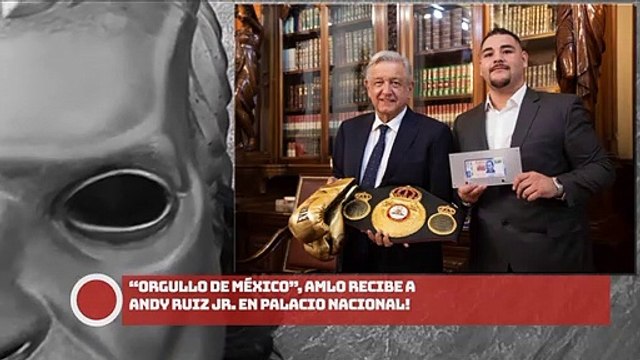 ¡“Orgullo de México”, AMLO recibe a Andy Ruiz Jr. en Palacio Nacional!