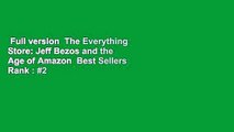 Full version  The Everything Store: Jeff Bezos and the Age of Amazon  Best Sellers Rank : #2