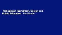 Full Version  Darwinism, Design and Public Education   For Kindle