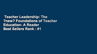 Teacher Leadership: The ?new? Foundations of Teacher Education- A Reader  Best Sellers Rank : #1