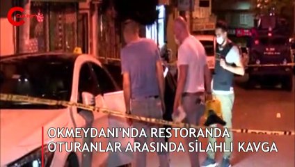 Okmeydanı'nda restoranda oturanlar arasında silahlı kavga