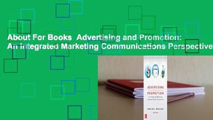 About For Books  Advertising and Promotion: An Integrated Marketing Communications Perspective