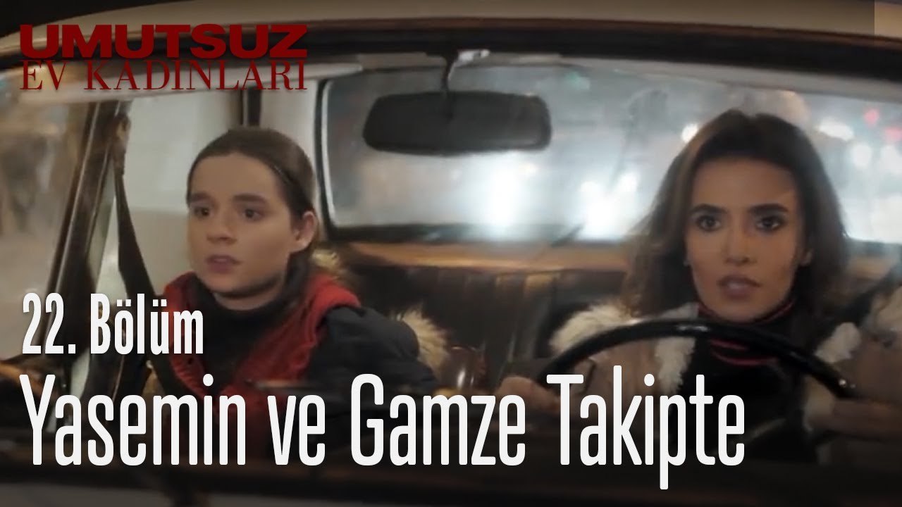 Yasemin ve Gamze takipte - Umutsuz Ev Kadınları 22. Bölüm