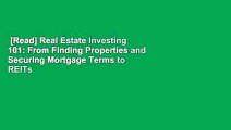 [Read] Real Estate Investing 101: From Finding Properties and Securing Mortgage Terms to REITs