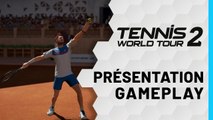 Tennis World Tour 2 - Présentation du Gameplay