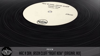 Mac N Dan, Jason Cluff - Right Now (Original Mix) - Official Preview (Autektone Records)