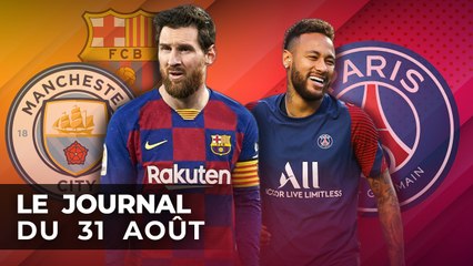 MESSI FAIT TOUT POUR QUITTER LE BARÇA, NEYMAR ANNONCE QU'IL RESTE À PARIS : LE JOURNAL DU LUNDI 31 AOÛT