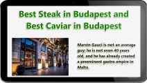 Best restaurant in Budapest, Best caviar in Budapest, Caviar and Bull, Best Steak in Budapest