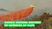 Agora você pode rastrear incêndios através do Google Maps