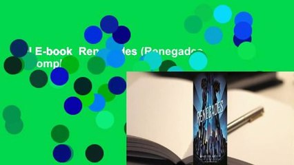 Full E-book  Renegades (Renegades, #1) Complete