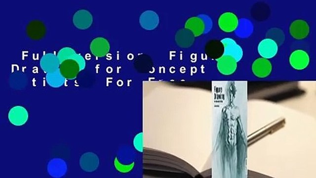 Full version Figure Drawing for Concept Artists For Free