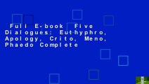 Full E-book  Five Dialogues: Euthyphro, Apology, Crito, Meno, Phaedo Complete