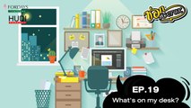 ซอก Xerox Ep.19 - What's On My Desk?