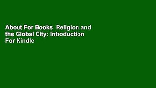About For Books  Religion and the Global City: Introduction  For Kindle